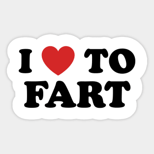 I Love To Fart Sticker